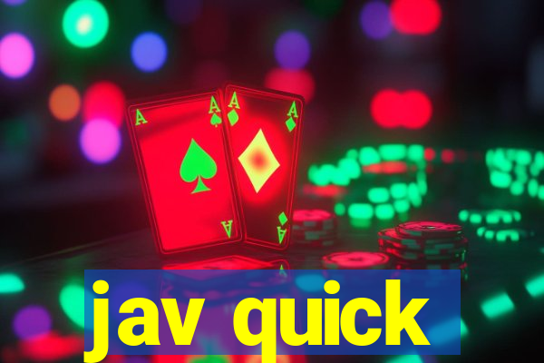 jav quick